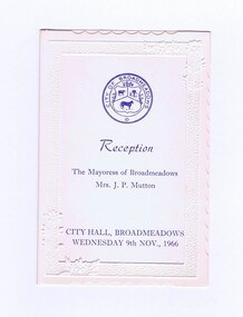 Memorabilia - Card, City of Broadmeadows, City of Broadmeadows Reception Program 1966, 09/11/1966