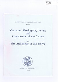 Booklet, St Johns Church of England, Diamond Creek, Centenary Thanksgiving Service and Consecration of the Church by The Archbishop of Melbourne. St John's Church of England Diamond Creekb1867-1867, 1967