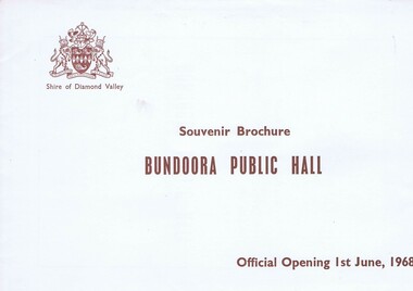 Booklet - Brochure and Invitation, Shire of Diamond Valley, Shire of Diamond Valley: Official Opening of the Bundoora Hall, 1968