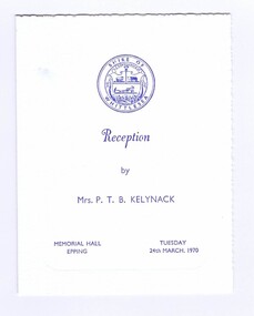 Card - Invitation, City of Whittlesea, Shire of Whittlesea: Reception [Program], and, City of Doncaster & Templestowe: Mayoress' Reception 1970 [Invitation], 1970