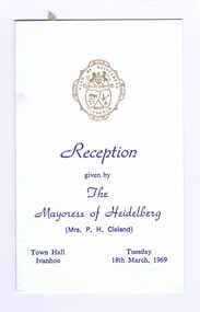 Memorabilia - Reception Cards, Shire of Whittlesea et al, City of Heidelberg Mayoress Reception Programme, Shire of Whittlesea Reception Programme, and, City of Doncaster & Templestowe Mayoress Reception Programme 1969, 1969