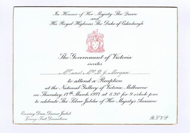 Memorabilia - Invitation, Government of Victoria, Invitation to Reception for The Silver Jubilee Royal Tour 1977 from the Government of Victoria, 03/1977