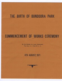 Memorabilia - Program, Victorian Government, The Birth of Bundoora Park: commencement of works ceremony 1971, 04/08/1971