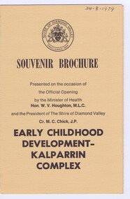 Memorabilia - Brochure, Shire of Diamond Valley, Early Childhood Development - Kalparrin Complex: Official opening, 24/03/1979