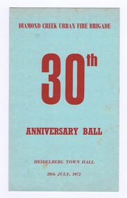 Memorabilia - Program, Diamond Creek Urban Fire Brigade, Diamond Creek Urban Fire Brigade: 30th anniversary ball 1972, 28/07/1972