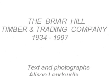 Book - Photograph Collection, Alison Lendoudis et al, The Briar Hill Timber & Trading Company 1934-1997, 1996