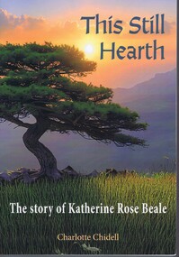 Book, Charlotte Chidell, This Still Hearth: the story of Katherine Rose Beale, 2025