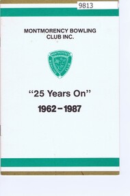 Booklet, Montmorency Bowling Club, Montmorency Bowling Club Inc, "25 Years On" 1962 - 1987, 1987