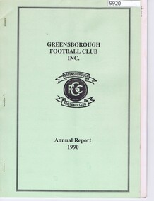 Administrative record - Annual Report, Greensborough Football Club, Greensborough Football Club Annual Report 1990, 1990
