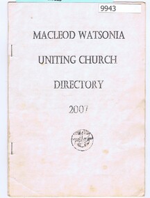 Booklet - Directory, Macleod Watsonia Uniting Church, Macleod Watsonia Uniting Church Directory 2007, 2007
