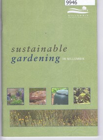 Booklet, Nillumbik Shire Council, Sustainable Gardening in Nillumbik, 2005