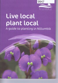 Book, Nillumbik Shire Council, Live Local Plant Local: A guide to planting in Nillumbik, 10/2009