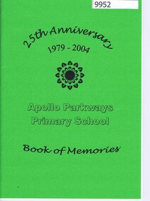 Booklet, Apollo Parkways Primary school, 25 Anniversary Apollo Parkways Primary School Book of Memories 1979 - 2004, 14/11/2004