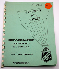 Handbook for Sisters, Repatriation General Hospital Heidelberg, Heidelberg Victoria