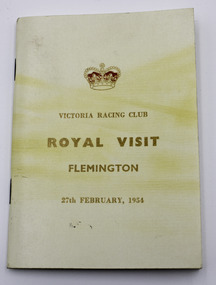 Booklet - Race Meeting Programme, Victoria Racing Club, Royal Visit Flemington 27th February 1954, 27/02/1954