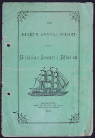 Administrative record (item) - Annual report, Tait and Hall, The Eighth Annual Report Victorian Seamen's Mission, 1865