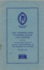 Booklet, The Constitution, Standing Rules & Offices of the Vancouver Club of Senior Lightkeepers of the Missions to Seamen, c.1948