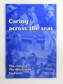 Booklet, Mission to Seafarers, Caring Across the Seas: The Story of The Mission to Seafarers, circa mid 2000
