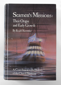 Book, Roald Kverndal, Seamen's Missions: Their origin and Early Growth. A contribution to the History of the Church Maritime, 1986