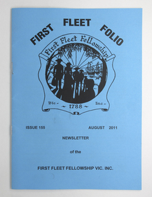 Magazine - Newsletter, First Fleet Fellowship Vic. Inc, First Fleet Folio Issue 155, August 2011