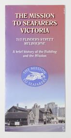 Booklet, Mission to Seafarers Victoria, A Brief History of the Building and the Mission, 2001-2008