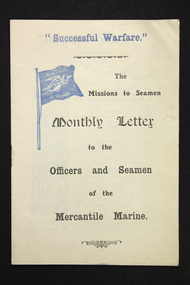 Flyer - Newsletter, Mission to Seafarers, "Successful Warfare" - The Missions to Seamen Monthly Letter to the Officers and Seamen of the Mercantile Marine, 1914-1918