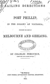 Booklet - Manual, Sailing directions for Port Phillip, in the colony of Victoria including the ports of Melbourne and Geelong, 1854