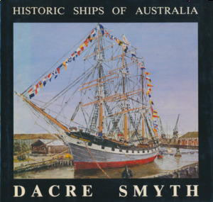 Book, Dacre Smyth, Historic Ships of Australia, : A third book of paintings, poetry, and prose, 1982