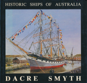 Book, Dacre Smyth, Historic Ships of Australia, : A third book of paintings, poetry, and prose, 1982
