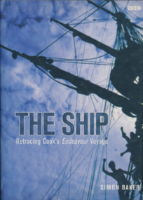 Book, Simon Baker, The Ship: Retracing Cook’s Endeavour Voyage, 2002