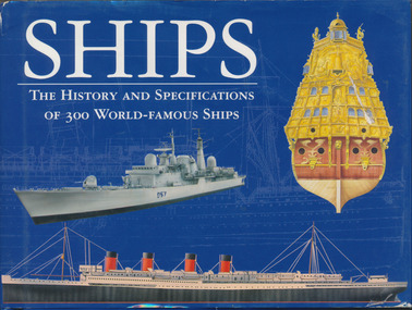 Book, Chris Bishop, Ships: The History and Specifications of 300 World-Famous Ships, 2005