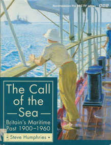 Book, Steve Humphries, The Call of the Sea: Britain's Maritime Past 1900-1960, 1997