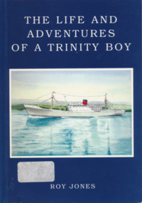 Book, Roy Jones, The Life and Adventures of a Trinity Boy, 2007