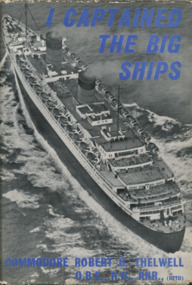 Book, Robert G. Thelwell, I Captained the Big Ships, 1961