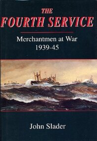 Book - Photocopy, John Slader, The Fourth Service - Merchantmen At War 1939 - 45, 1995