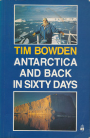Book, Tim Bowden, Antarctica and Back in Sixty Days, 1991