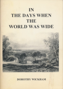 Book, Dorothy Wickham, In the Days When the World Was Wide, 1996