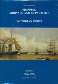 Book, Marten Syme, Shipping Arrivals and Departures, Victorian Ports Volume 2 1846-1855, 1984