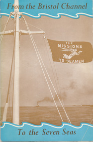 Booklet, The Missions to Seamen, From the Bristol Channel to the Seven Seas, 1962
