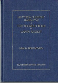 Book - Book, hardcover, Matthew Flinders' narrative of Tom Thumb's cruise to Canoe Rivulet, 1985