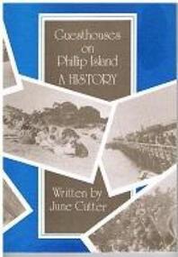 Book - Book, softcover, Guesthouses on Phillip Island : a history, 1987