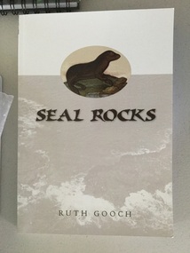 book, Ruth Gooch, Seal Rocks and Victoria's primitive beginnings, 2008
