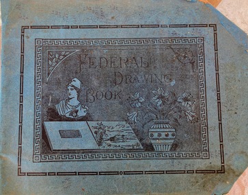 Book - Drawing book, Federal Drawing Book, 1912-1917