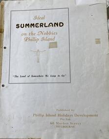 Booklet, Phillip Island Holidays Development Pty Ltd, Ideal Summerland on the Nobbies, Phillip Island, Late 1920s