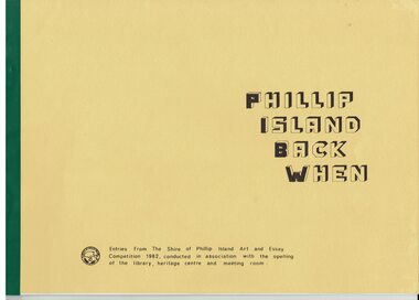 Booklet, Phillip Island Back when 1982 Art and Essay Competition, 1984