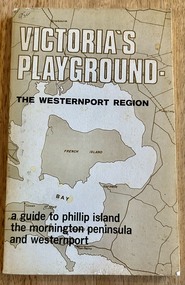 Book, Victoria's Playground The Westernport Region.  A guide to Phillip Island, the Mornington Peninsula and Westernport, 1971