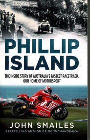 Book, Phillip Island - The Inside story of Australia's fastest racetrack, our home of motorsport, 2024