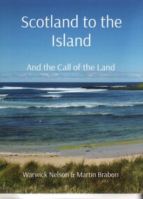 Book, Warwick Nelson & Martin Brabon, Scotland to the Island.  And the call of the land, 2022