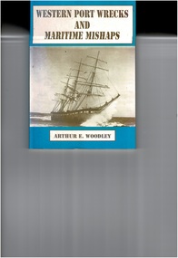 Book, Western Port Wrecks And Maritime Mishaps  by Arthur E. Woodley, 1992