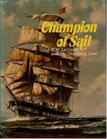 Book, Champion of sail : R.W. Leyland and his shipping line, 1986